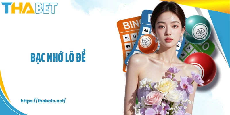 Bạc Nhớ Lô Đề - Giải Mã Quy Luật Số Học Để Chốt Cầu Chuẩn